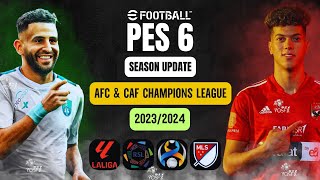 PES 6  Next Season Patch AFC amp CAF Champions League 20232024   Download amp Install [upl. by Gorden]