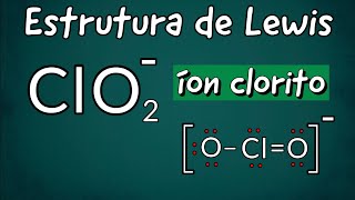 Como Escrever a Estrutura de Lewis CORRETA para o íon clorito [upl. by Nobel]