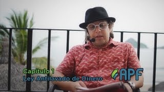 Capítulo 1 Ley Antilavado de Dinero  APF [upl. by Nilcaj]