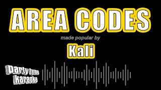 Kali  Area Codes Karaoke Version [upl. by Osrit]