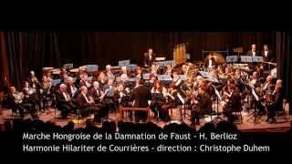 Marche Hongroise de la Damnation de Faust  Harmonie Hilariter de Courrières [upl. by Schulman187]