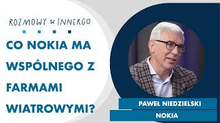 Paweł Niedzielski o rozwiązaniach Nokii dla farm wiatrowych  Rozmowy w INNERGO [upl. by Dnalel]