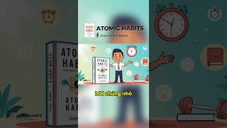 Khám Phá Sức Mạnh Biến Hóa Của Thói Quen Nguyên Tử atomichabits productivity pháttriểnbảnthân [upl. by Elleiad]