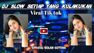 DJ setiap yang kulakukan untuk dirimu slow [upl. by Petrie]