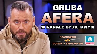 Stanowski vs Borek i Smokowski afera w Kanale Sportowym [upl. by Franklin]