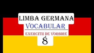 Invata Germana  VOCABULAR  Exercitii de vorbire  Lectia 8 [upl. by Ecinom]