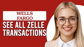 How To See All Zelle Transactions Wells Fargo How To Find Zelle Wells Fargo Transaction History [upl. by Vivie701]