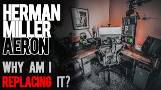 The Gold Standard Herman Miller Aeron amp Why I Am Replacing It [upl. by Nace]