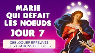 🙏 MARIE qui DÉFAIT les NOEUDS Jour 7 🙏 Prière Débloquer les Épreuves [upl. by Tnaryb]