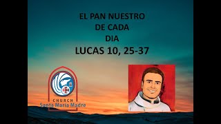 COMENTARIO Y ORACION  LUNES VEINTISIETE TIEMPO ORDINARIO  CICLO B  LUCAS 10 2537 [upl. by Erdua]