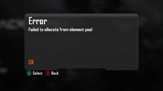 Error Failed To Allocate From Element Pool Black Ops 2 [upl. by Faruq]