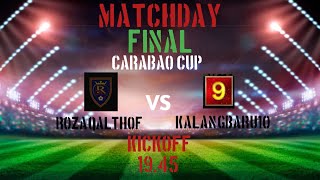 FINAL Carabao Cup Season 1 FC Mobile ROZAQALTHOF vs KALANGBARU10 [upl. by Meridith]