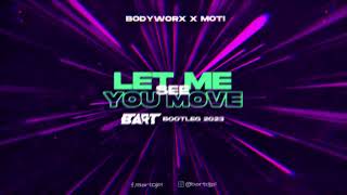 BODYWORX x MOTi  Let Me See You Move BART Bootleg 2023 [upl. by Anilok]