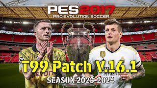 PES 2017 t99 Patch V161  Update Mei 2024 [upl. by Ardeahp]