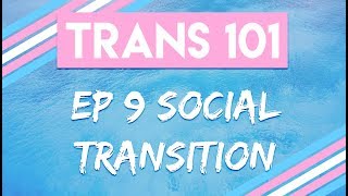 Trans 101 Ep 9  Social Transition CC [upl. by Elleirua]