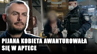 Pijana kobieta awanturowała się w aptece Policjanci szybko ją rozpoznali [upl. by Noiemad737]