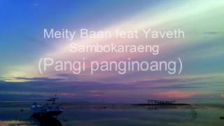 Meity Baan feat Yaveth Sambokaraeng  pangipanginoang [upl. by Starobin]