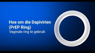 How to use the dapivirine vaginal ring PrEP Ring—in Afrikaans [upl. by Akkina]