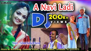 A Navi Ladi  New Gondi Songs 2022  Jimmy Studio  Todsam Badhu  Gondi Video Song  Gondi DJ Song [upl. by Ataner]