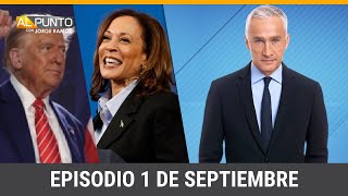 Episodio completo de Al Punto con Jorge Ramos domingo 1 de septiembre de 2024 [upl. by Jereme]