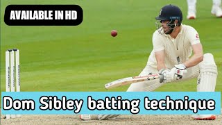 Dom Sibley batting technique and stance in slow motion  Batting technique review part  1 [upl. by Lahpos882]