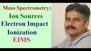 Ion Sources Electron Impact Ionization EIMS [upl. by Anniram798]