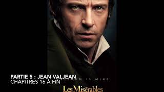 Livre audio  Les Misérables  Partie 5 Jean Valjean  Chapitres 16 à fin [upl. by Greenland]