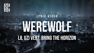 Lil Uzi Vert ft Bring Me The Horizon  Werewolf  Lyrics [upl. by Tisman38]