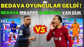 BEDAVA OYUNCULAR GELDİ  🤩 BEDAVA MBAPPE amp BEDAVA VAN DİJK 😱 EFOOTBALL 2024 [upl. by Airyt]