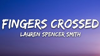 Lauren Spencer Smith  Fingers Crossed Lyrics [upl. by Pani349]