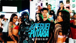 MC Teteu e DJ R7  Apeguei Na Putaria Clipe Oficial [upl. by Meridith]