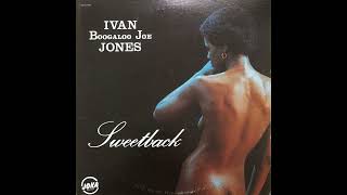 Ivan Boogaloo Joe Jones  Sweetback US 1976 Full LP JazzFunk Blues [upl. by Trude996]