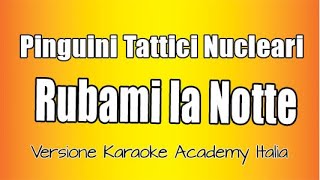 Pinguini Tattici Nucleari  Rubami la notte Versione Karaoke Academy Italia [upl. by Ennaj294]