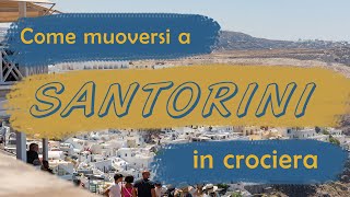 Come muoversi a SANTORINI🇬🇷 in crociera [upl. by Redman]