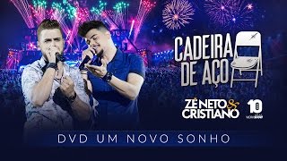 Zé Neto e Cristiano  CADEIRA DE AÇO  DVD Um Novo Sonho [upl. by Nellahs]