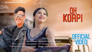 Oh Korpi  Karbi music Video Ser Production Karbi  Genu Vlogs Lily Rongpharpi Sonjit  Akangsa [upl. by Yruy231]