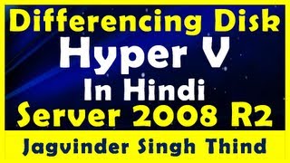 ✅ Use Differencing Virtual Hard Disk in Microsoft HyperV in Windows Server 2008 R2 in Hindi [upl. by Holmes]