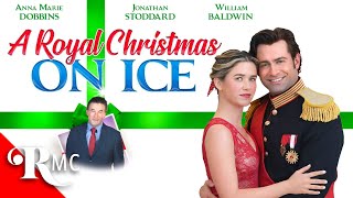 A Royal Christmas on Ice  Full Christmas Holiday Romantic Comedy Drama Movie  Billy Baldwin  RMC [upl. by Nosemyaj]