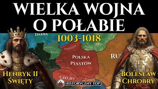 Wielka Wojna o Połabie 10031018  Polska Piastów vs Niemcy  Bolesław Chrobry czy Henryk II Święty [upl. by Lertnek]