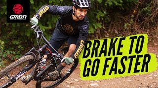 How To Brake To Go Faster  MTB Skills [upl. by Dnalyk]