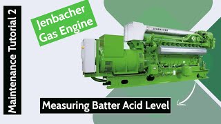 Jenbacher Gas Engine  Measuring Battery Acid Level  overview tutorial [upl. by Haney]