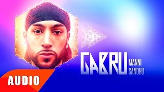 Gabru  Full Audio Song   Manni Sandhu  Sukhwinder Panchhi  Punjabi Song  Speed Records [upl. by Patrich688]