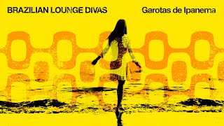 Brazilian Lounge Divas  Cool Music [upl. by Olli121]