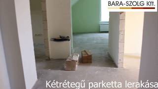 Kétrétegű parketta lerakása BaraSzolg Kft [upl. by Nnor]