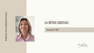 Astuce  30  La détox digitale [upl. by Nesila]