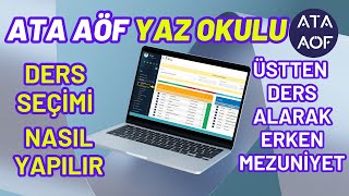 Ata Aöf 2024 Yaz Okulu Ders Seçimi Nasıl Yapılır Üstten Ders Alma Erken Mezuniyet İçin Ders Seçimi [upl. by Rodenhouse]