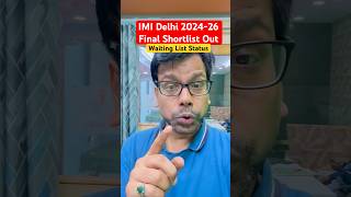 IMI Delhi 202426 Final Shortlist Out  waiting list Status [upl. by Harrak520]