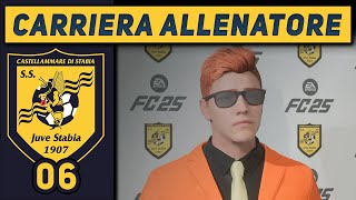 CONCEDETEMI UN PO DI PAURA 6 CARRIERA ALLENATORE Juve Stabia FC 25 Gameplay ITA [upl. by Eyllom]