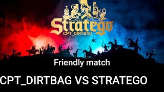 Stratego Friendly Match CPTDIRTBAG VS STRATEGO Sorrow aka FKS [upl. by Letta245]