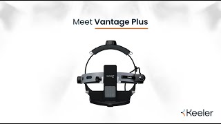 The Keeler Vantage Plus Binocular Indirect Ophthalmoscope [upl. by Gibun]